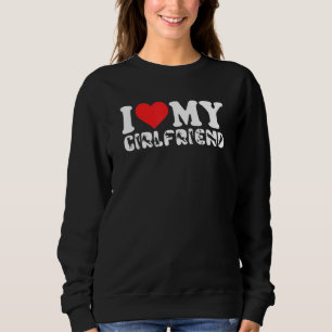 I Love My Girlfriend Red Heart Love Girlfriend And Sweatshirt