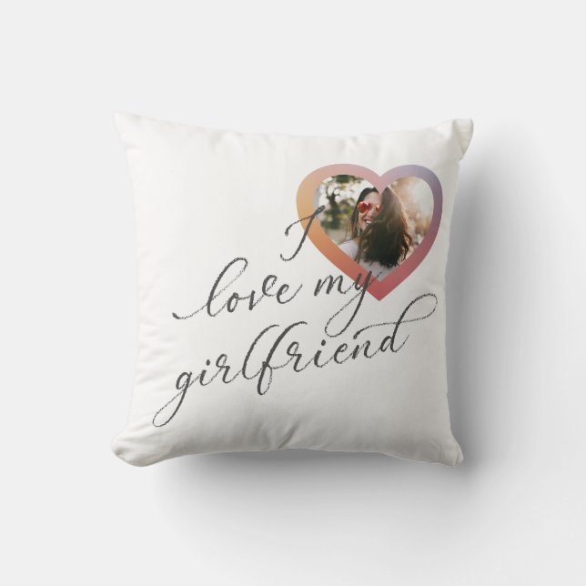 I love my Girlfriend Romant Script Valentine Photo Cushion (Front)