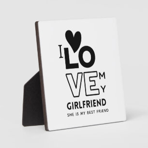 I love My Girlfriend She Is My best friend GIFT Plaque