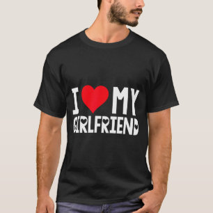 I Love My Girlfriend Shirt I Heart Girlfriend Love