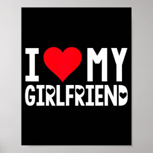 I Love My Girlfriend Shirt I Heart Girlfriend Love Poster