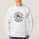 I Love My Girlfriend Simple Personalised Picture T-Shirt<br><div class="desc">Personalised "I Love my Hot Girlfriend" custom text and photo long-sleeve tee shirt design that you can use to create your own "I love my girlfriend" shirt. Colours and fonts can be edited, just click 'customise further' for full design control. This style is perfect for a simple, minimal, more understated...</div>