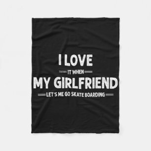 I Love My Girlfriend Skateboard Skateboarding Skat Fleece Blanket