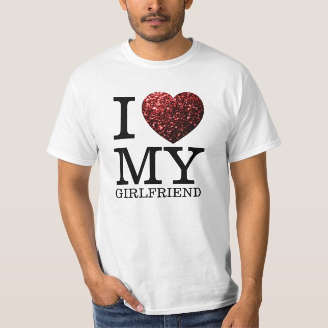 I love my girlfriend sparkles heart Valentine day T-Shirt (Front)