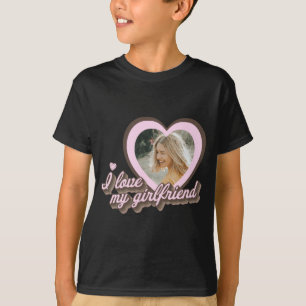 I Love My Girlfriend T-Shirt