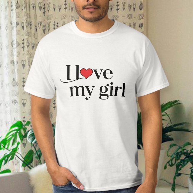 I love my girlfriend T-shirt (Creator Uploaded)