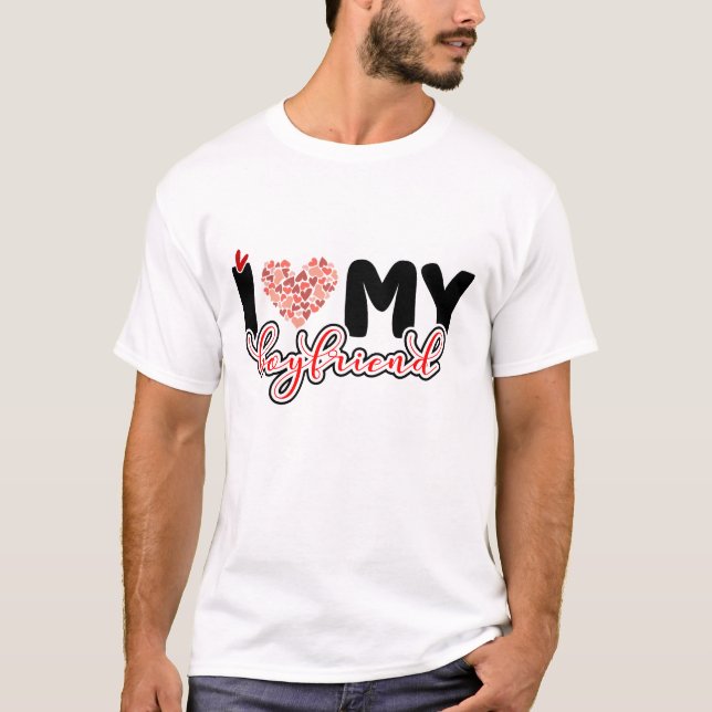 I Love My Girlfriend T-Shirt (Front)