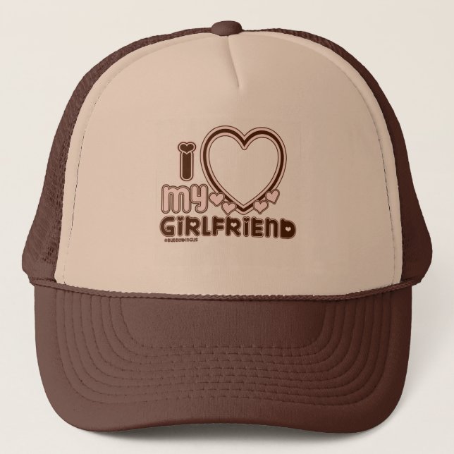 I Love My GIRLFRIEND Trucker Hat  (Front)