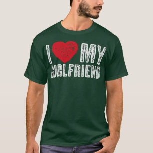 I Love My Girlfriend Valentines Day Gift Vintage W T-Shirt