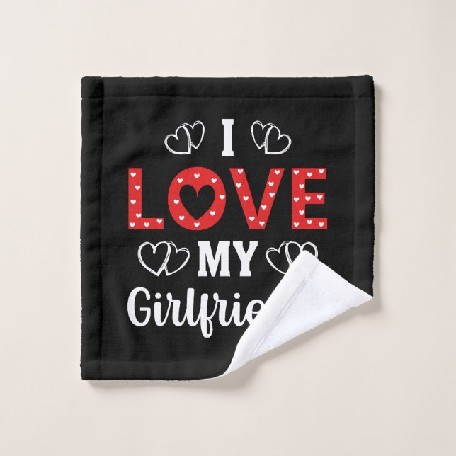 I Love My Girlfriend Wash Cloth (Wash Cloth)