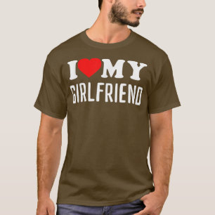 I love my GirlfriendCute Couple GF Fathersday Gift T-Shirt