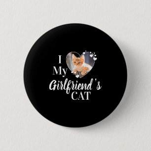 I Love My Girlfriends Cat Custom Photo T Shirt  6 Cm Round Badge