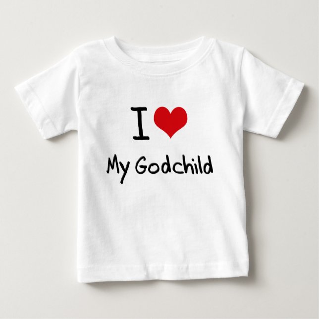 I Love My Godchild Baby T-Shirt (Front)