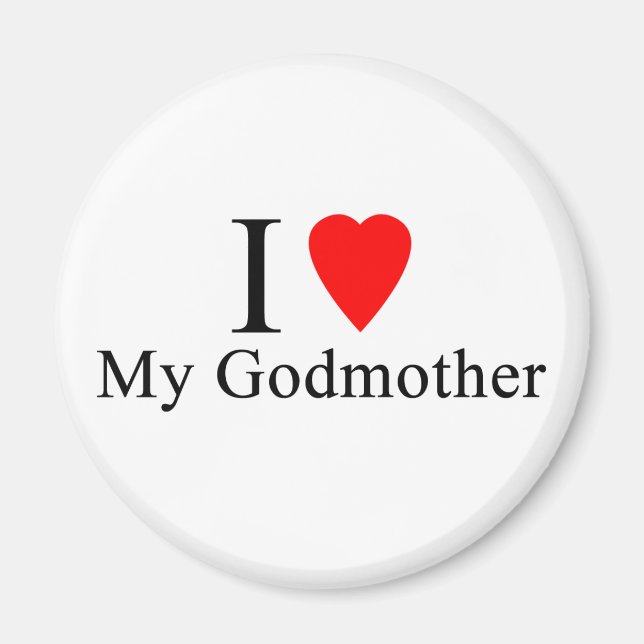 I love my godmother magnet (Front)