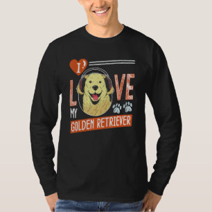 I Love My Golden Retriever For Dog Owners T-Shirt
