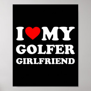 I Love My Golfer Girlfriend Heart Gf Golfing Poster