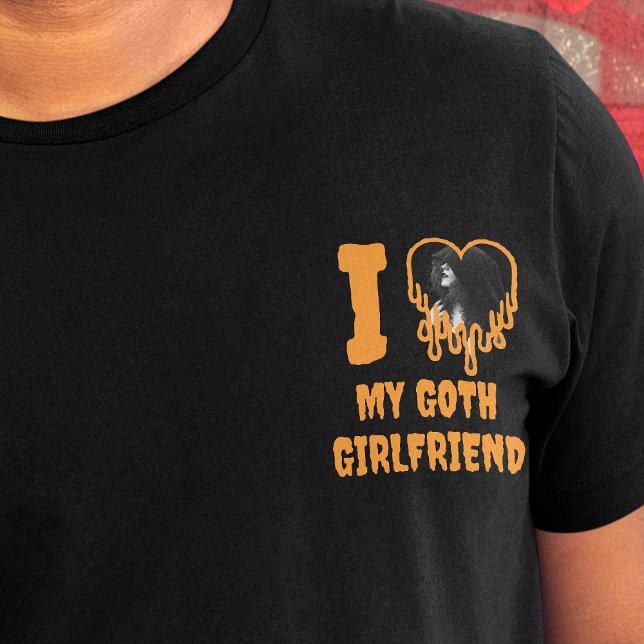 I Love My Goth Girlfriend Drip Orange Heart Photo T-Shirt (I love my goth girlfriend slogan, in orange horror font, with photo template inside the heart)