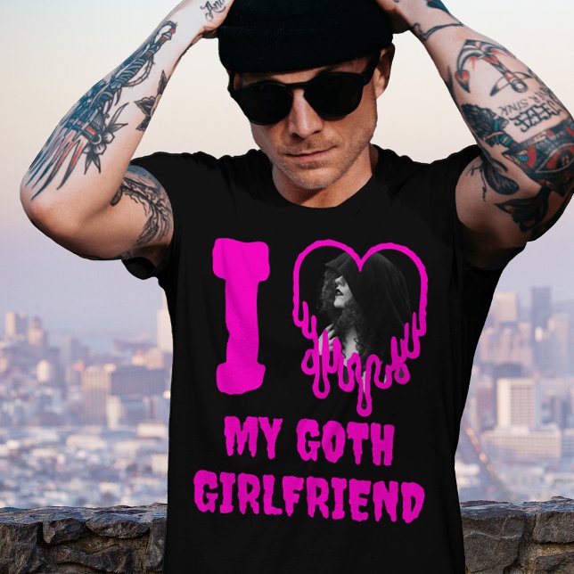 I Love My Goth Girlfriend Pink Drip Heart Photo T-Shirt (Neon pink horror text says "I love my goth girlfriend', with a photo template in a heart)