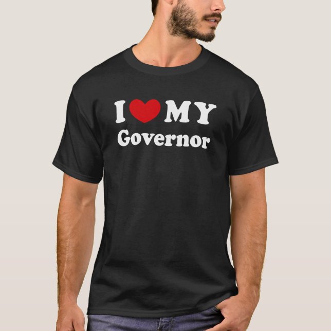 I Love My Governor I Heart My Governor T-Shirt (Front)