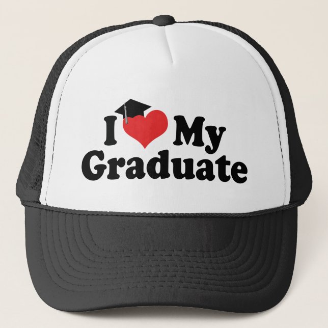 I Love My Graduate Trucker Hat (Front)