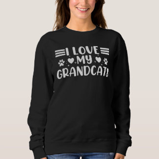 I Love My Grandcats  Cat  Granddad Grandma Grandpa Sweatshirt