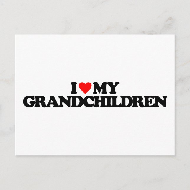 I LOVE MY GRANDCHILDREN POSTCARD (Front)