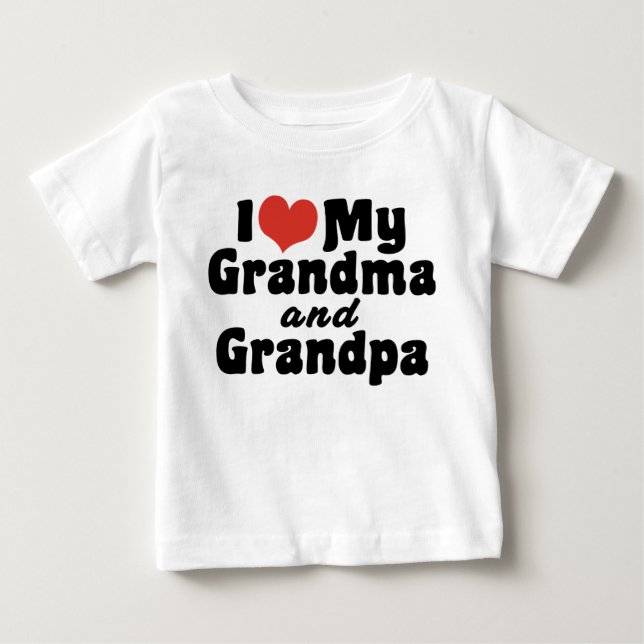 I Love My Grandma and Grandpa Baby T-Shirt (Front)