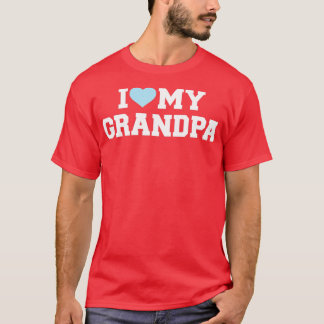I love my grandpa  T-Shirt