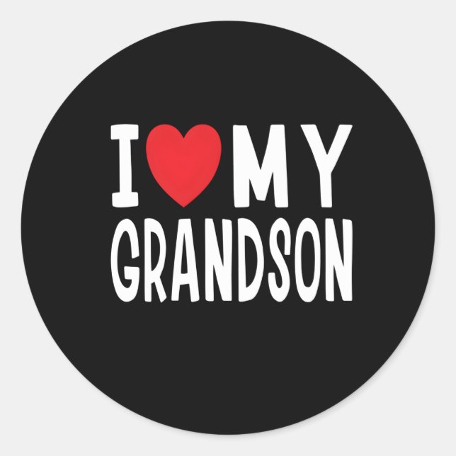 I Love My Grandson Fun Celebration Grandma Grandpa Classic Round Sticker (Front)