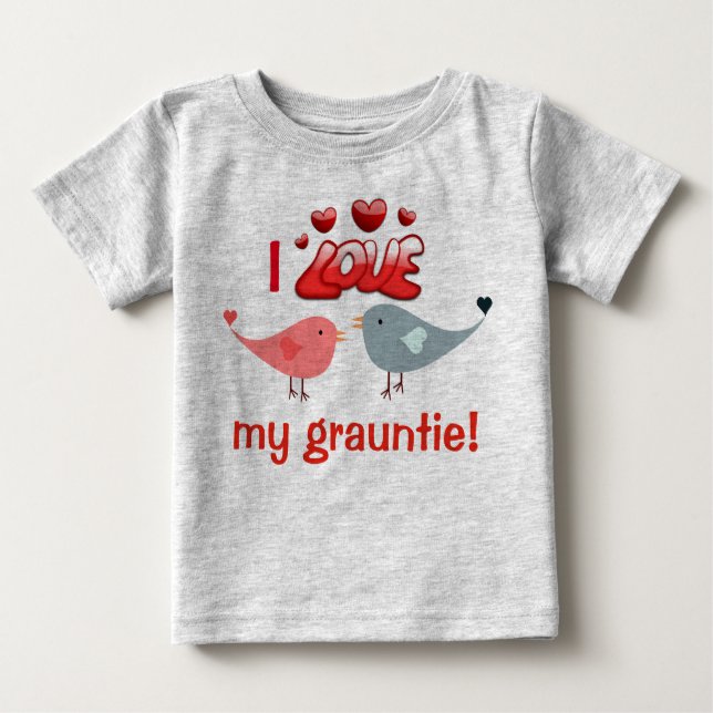 "I love my grauntie!"  with lovebirds Baby T-Shirt (Front)