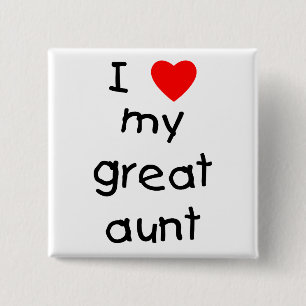 I Love My Great Aunt 15 Cm Square Badge