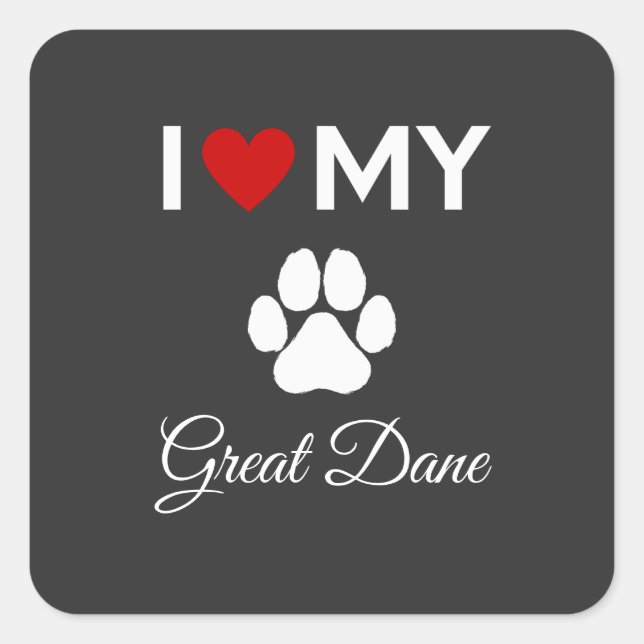 I love my Great Dane dog custom text Square Sticker (Front)