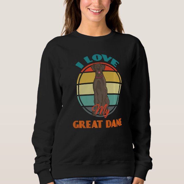 I Love My Great Dane Dog  Cute Retro Sweatshirt (Front)