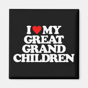 I LOVE MY GREAT GRANDCHILDREN MAGNET