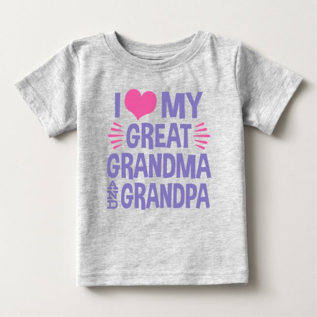 I Love My Great Grandma and Grandpa Baby T-Shirt (Front)
