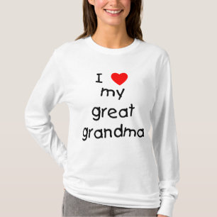 I love my great grandma T-Shirt