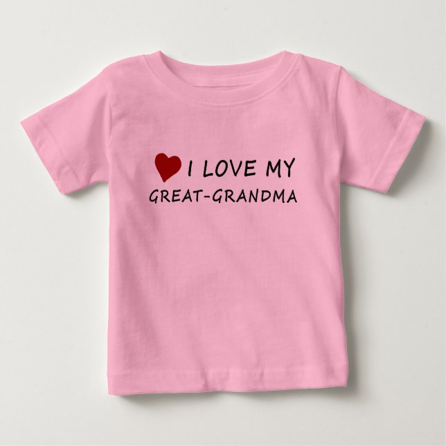 I Love My Great-Grandma with Heart Baby T-Shirt (Front)