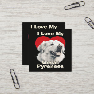 I love My Great Pyrenees Dog Square Business Card