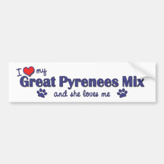 I Love My Great Pyrenees Mix (Female Dog) Bumper Sticker