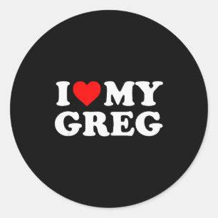 I Love My Greg Classic Round Sticker
