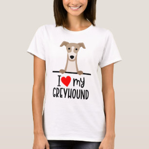 I Love My Greyhound T-Shirt