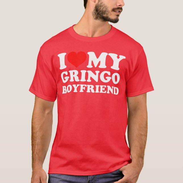 I Love My Gringo Boyfriend girl T-Shirt (Front)