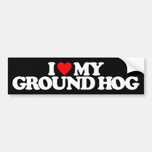 I LOVE MY GROUNDHOG BUMPER STICKER