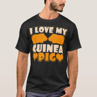 I Love My Guinea Pig Pet Owner T-Shirt