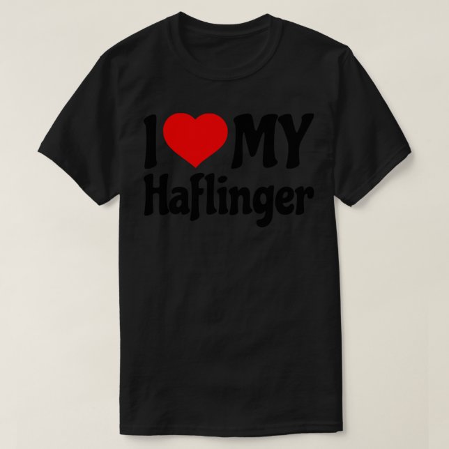 I love my Haflinger Horse T-Shirt (Design Front)