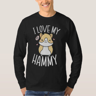 I Love My Hammy Hamster Owner Fluffy Rodent Pet 1 T-Shirt
