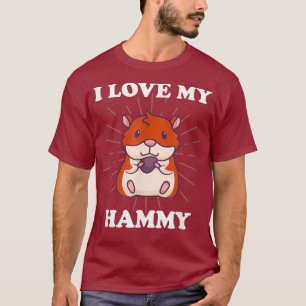 i love my hammy Hamster Rodent T-Shirt