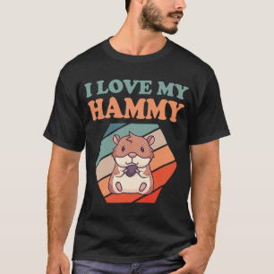 i love my hammy Hamster T-Shirt