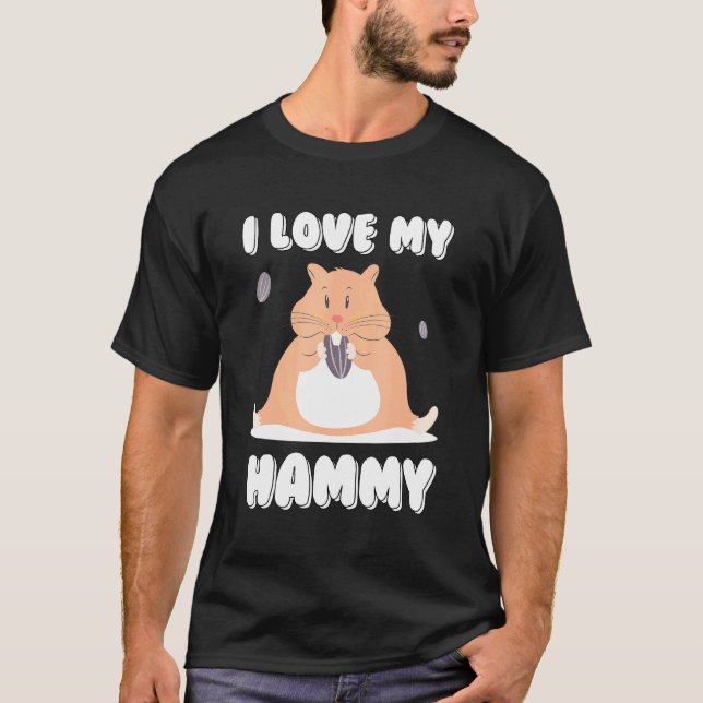 I Love My Hammy Hamsters Pet Owners T-Shirt (Front)