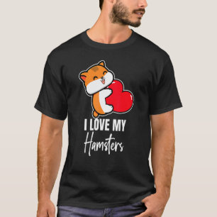 I Love My Hamster Hamsters Animal Pet Graphic T-Shirt
